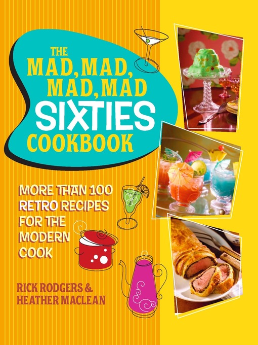 Title details for The Mad, Mad, Mad, Mad Sixties Cookbook by Rick Rodgers - Wait list